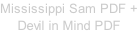 Mississippi Sam PDF + Devil in Mind PDF