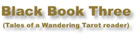 Black Book Three (Tales of a Wandering Tarot reader)